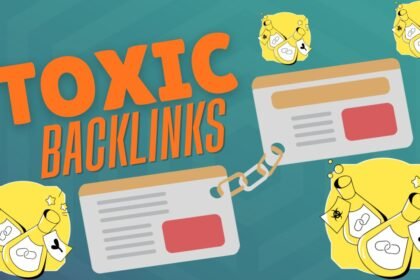 What Are Toxic Backlinks and How Do They Affect SEO?