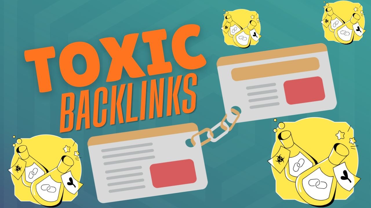 What Are Toxic Backlinks and How Do They Affect SEO?